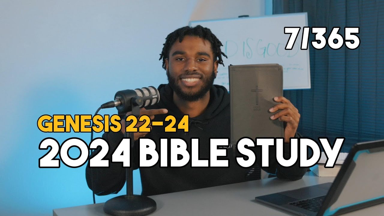 Study the Bible in One Year: Day Seven Genesis 22-24