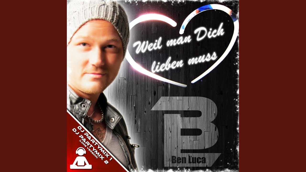 Weil man dich lieben muss (DJ Partymix)