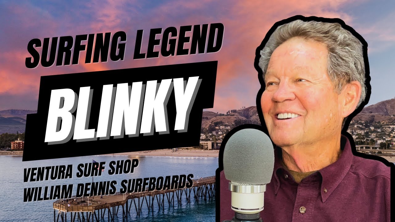 Meet Blinky: The Surfing Legend Behind William Dennis Surfboards & Ventura Surf Shop
