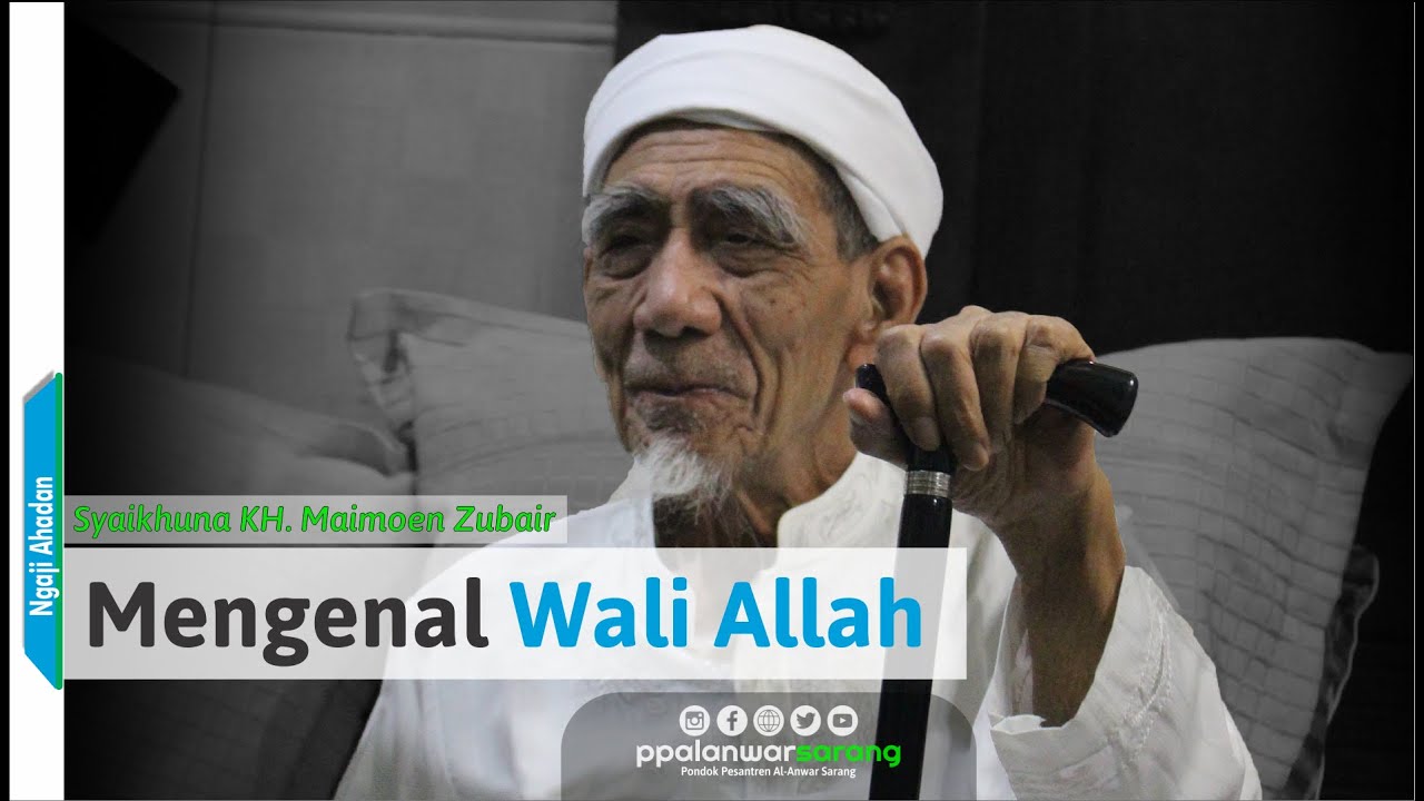 Wali Allah menurut mbah moen | Oleh Syaikhina Maimoen | Ngaji Ahadan ~ppalanwarsarang