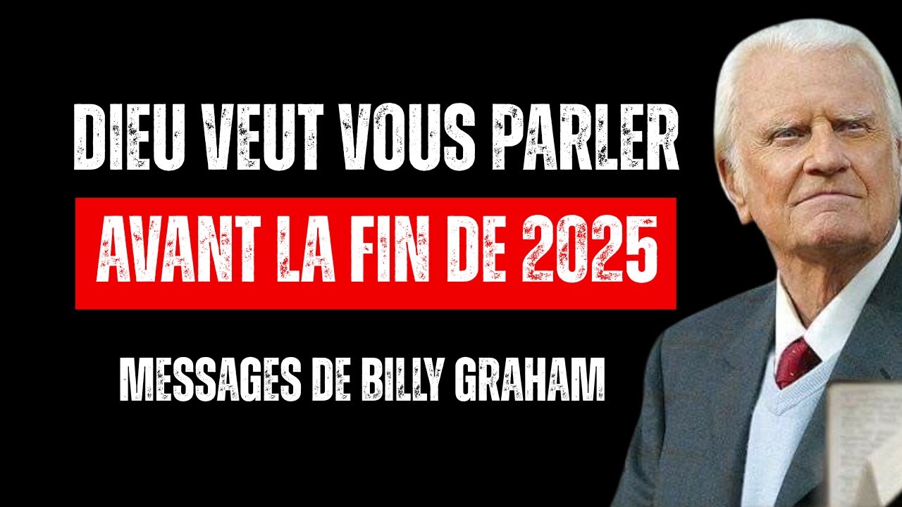 MESSAGE DE DIEU POUR VOUS AVANT LA FIN DE L'ANN&Eacute;E | Billy Graham