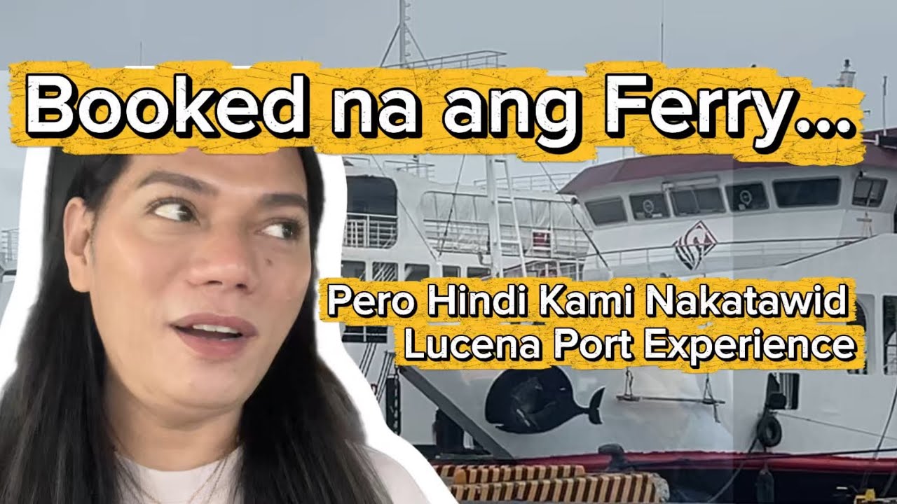 Booked Na ang Ferry… Pero Hindi Kami Nakatawid 😭 | Lucena Port Experience