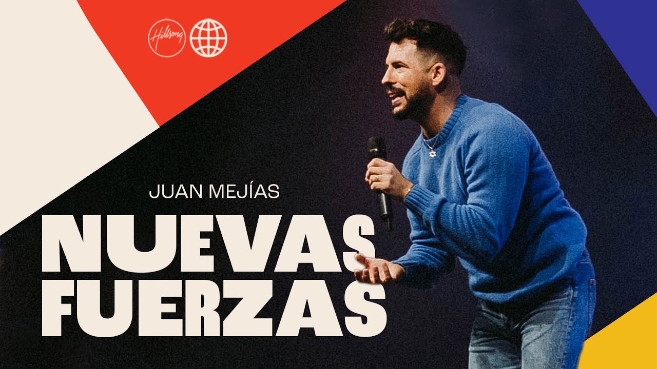 Nuevas Fuerzas | Juan Mejías | Hillsong España