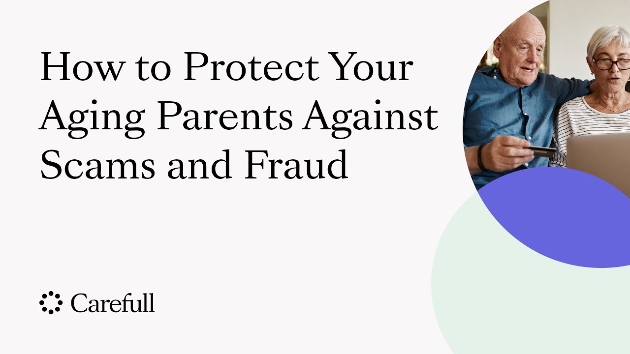 How to Protect Your Aging Parents Against Scams and Fraud &mdash;&nbsp;In Two Minutes