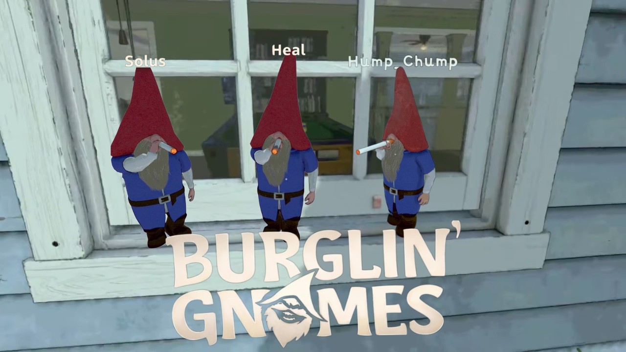 CAN WE SMOKE ALL THE CIGARETTES II Burglin' gnomes II