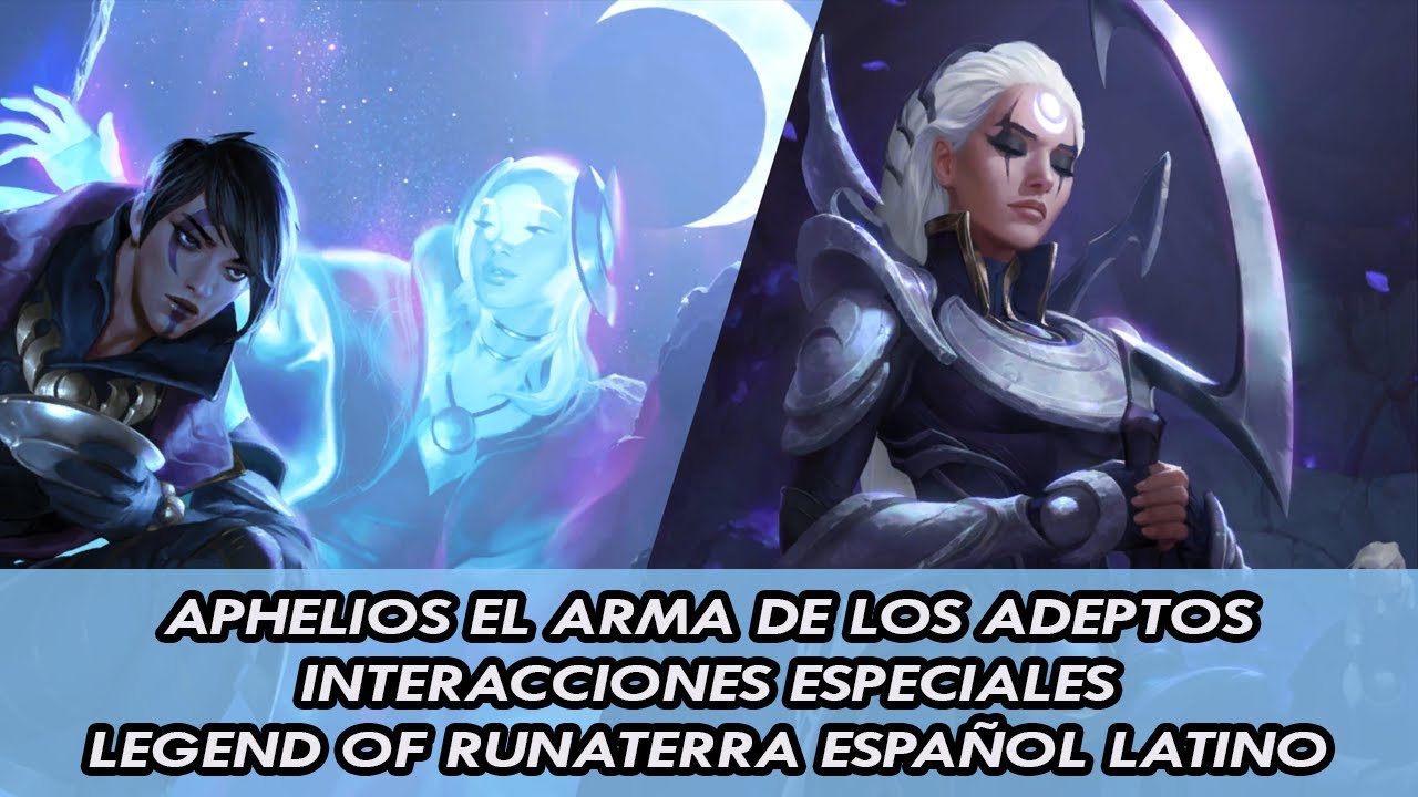 APHELIOS EL ARMA DE LOS ADEPTOS INTERACCIONES ESPECIALES ESPAÑOL LATINO | LEGENDS OF RUNETERRA.
