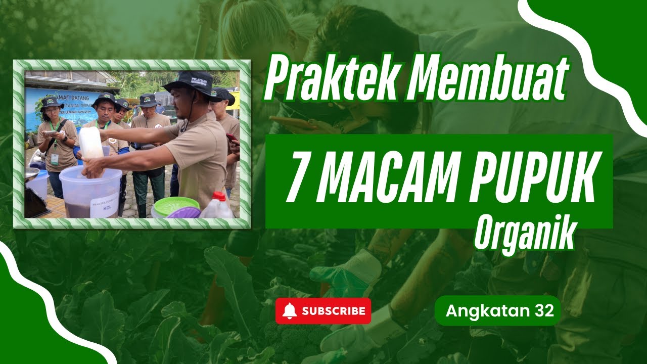 Praktek Membuat 7 Macam Pupuk