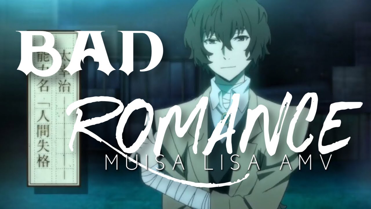 Osamu Dazai- Bad Romance [AMV]