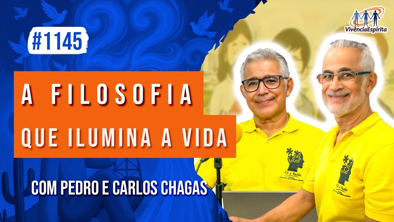 A Filosofia que Ilumina a Vida | com Carlos e Pedro Chagas - Ep. 1145