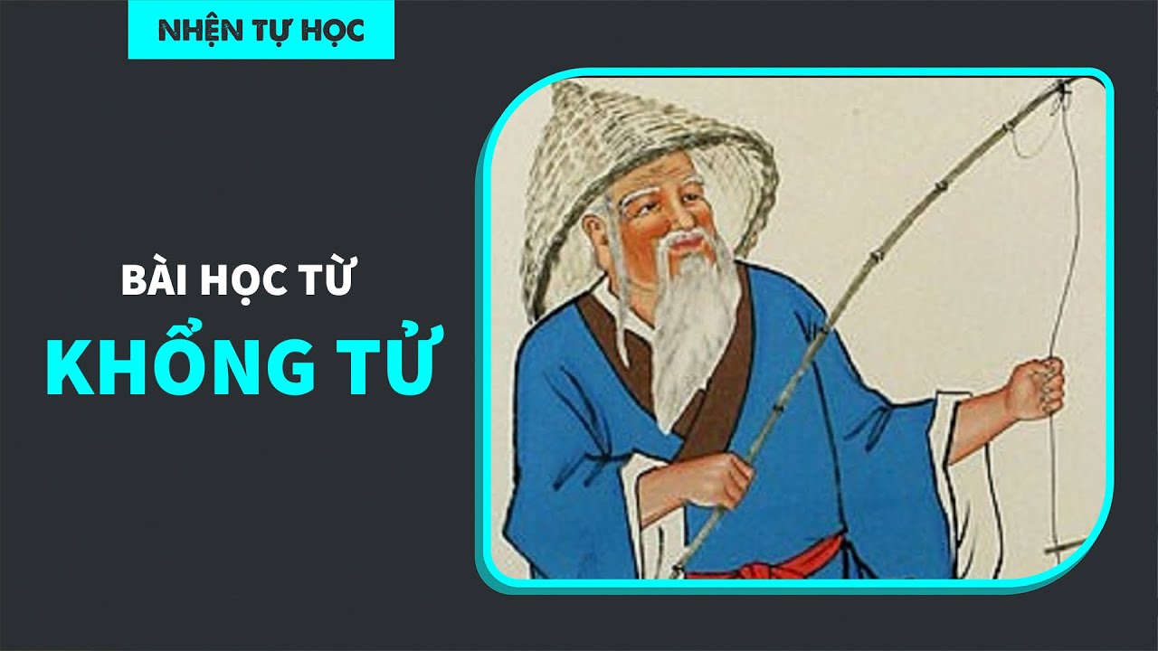 ĐỂ CÓ ĐƯỢC NỀN TẢNG TỐT, HÃY LÀM BẠN VỚI NHO GIÁO!   | Phong Đằng | GIÁO DỤC