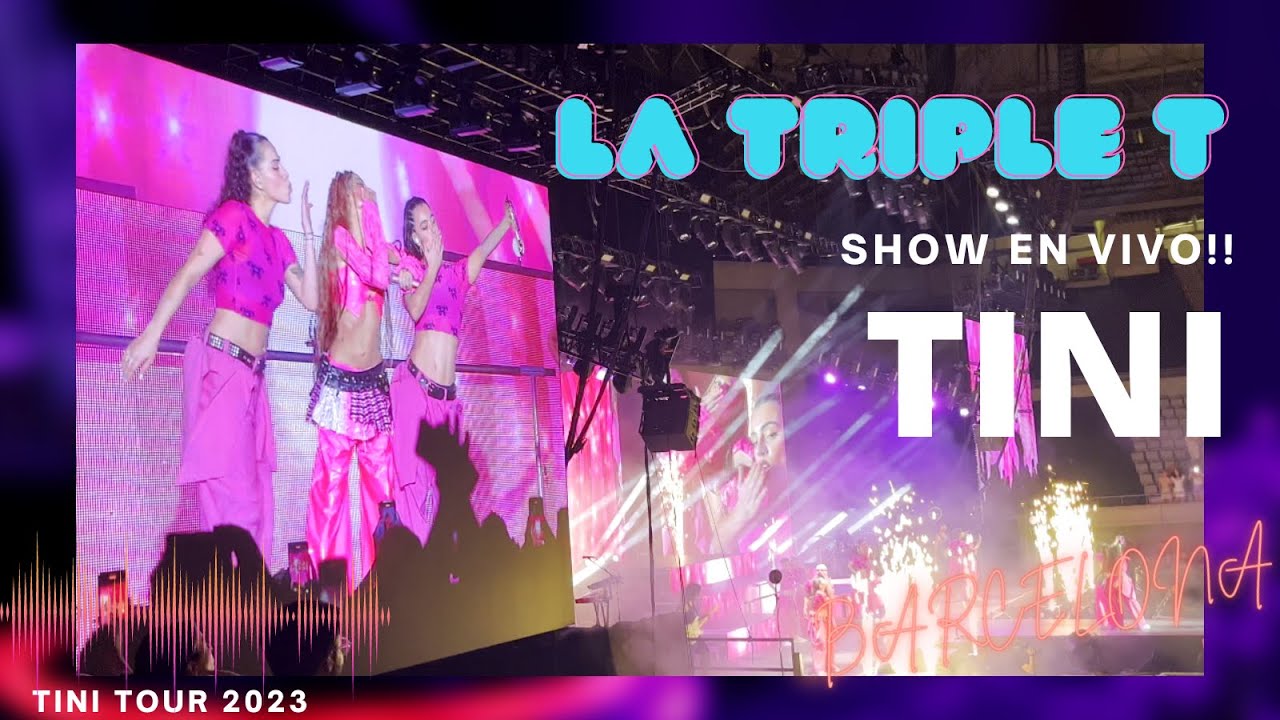 TINI❤️ La Triple T  - TINI Tour - Barcelona