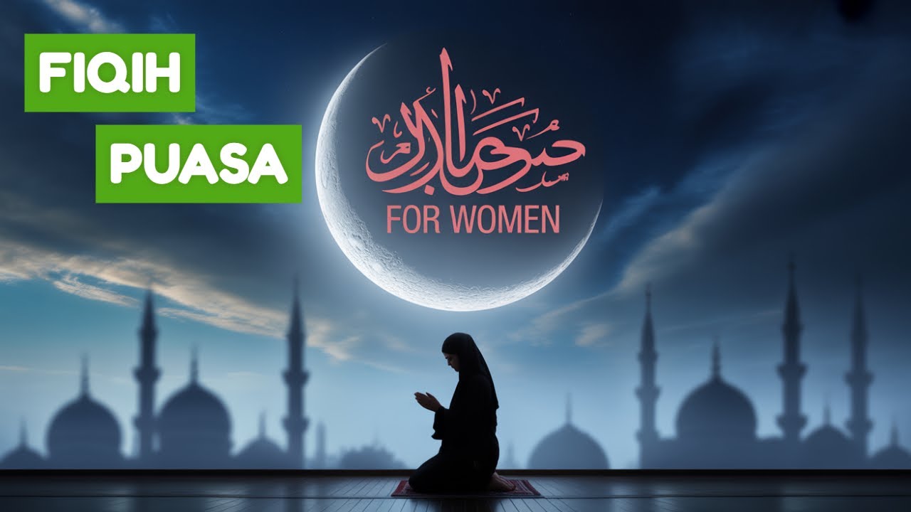 FIQIH PUASA untuk wanita (menjadi lulusan Ramadhan yang muttaqin)