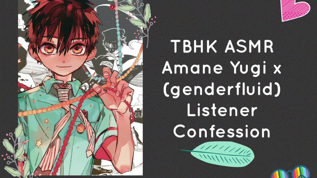 TBHK ASMR: Amane Yugi x (genderfluid) Listener- Confession