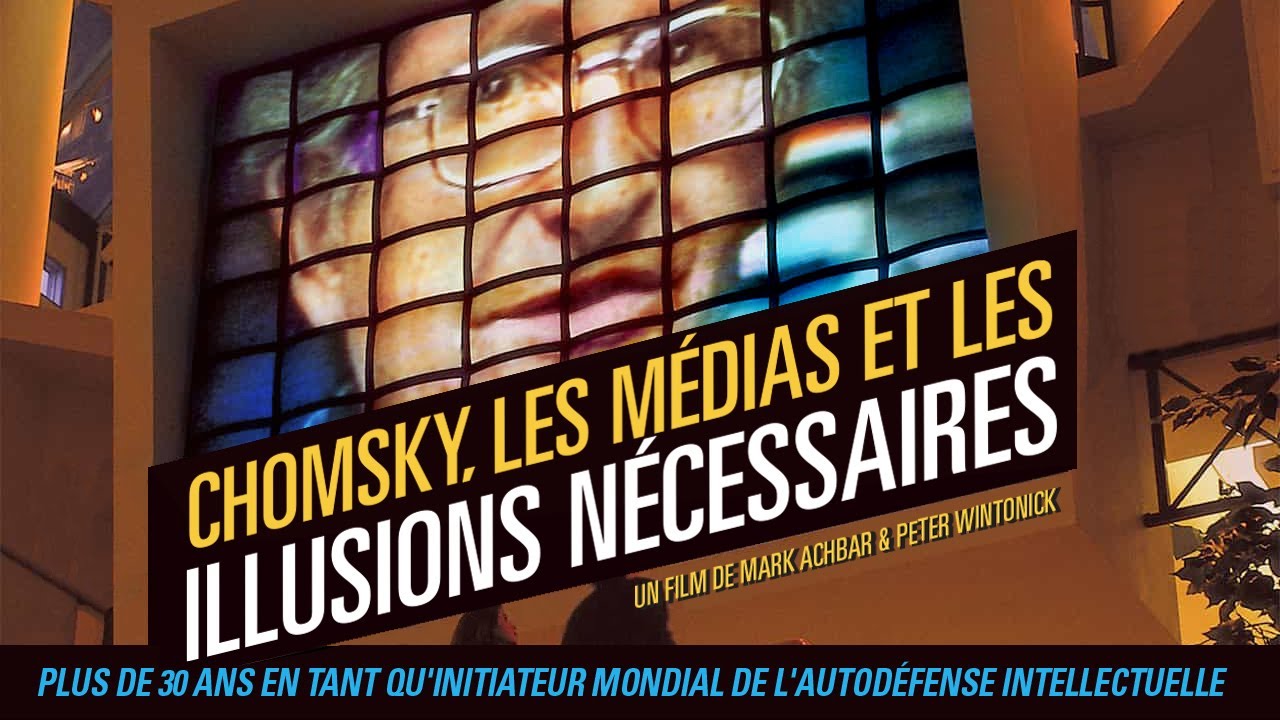 Chomsky, les médias et les illusions nécessaires  |  Documentaire