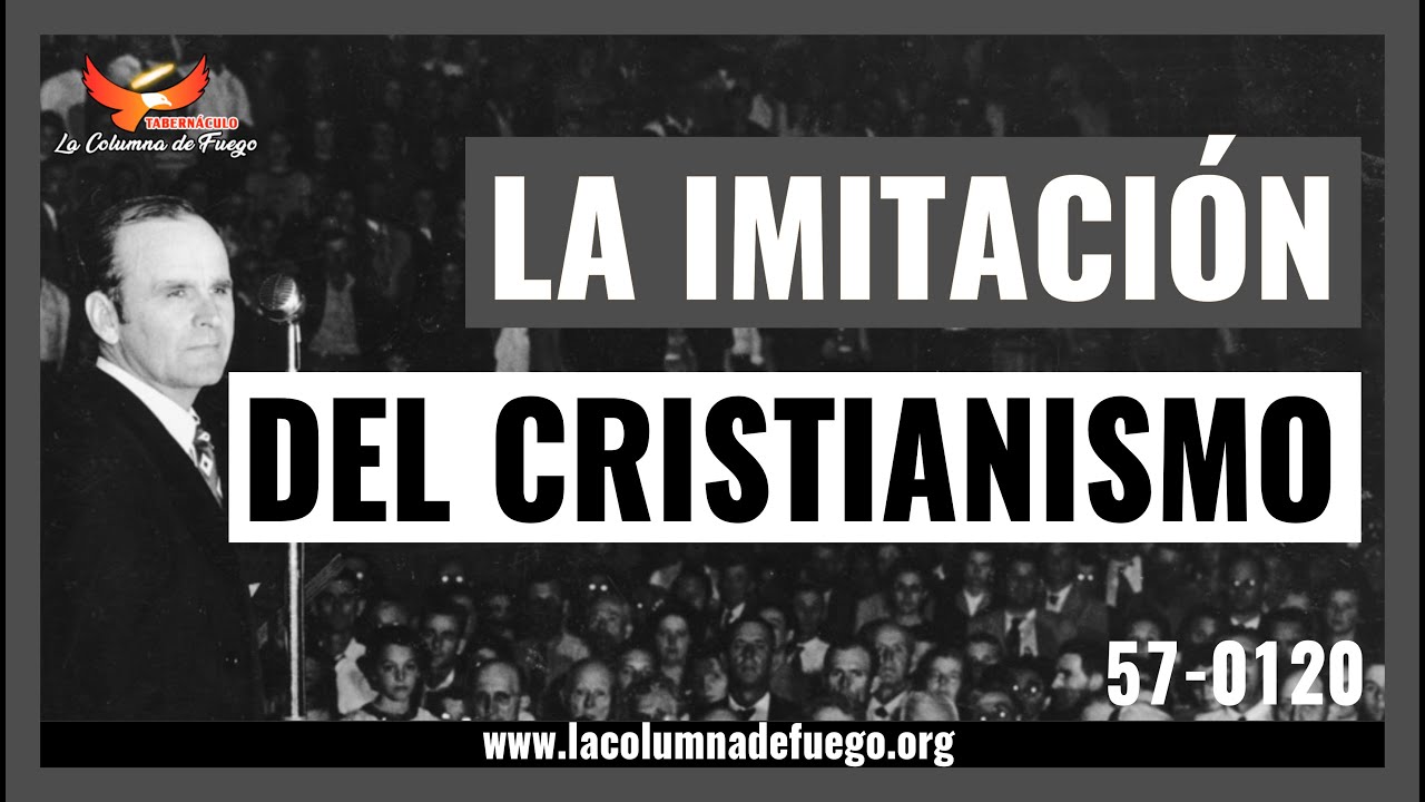 Mensaje: La Imitación Del Cristianismo | Rev. William Marrion Branham | 57-0120