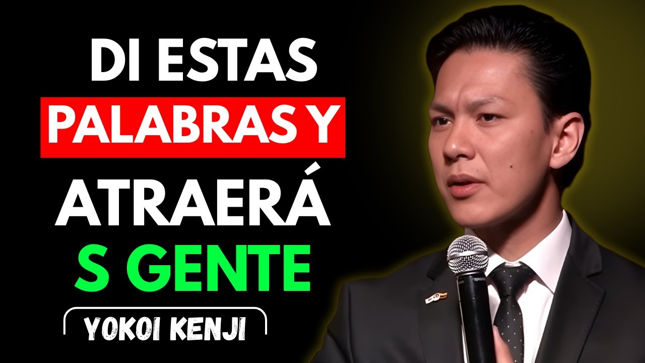SOLO DI ESTAS 7 PALABRAS… Y ATRAERÁS A CUALQUIER PERSONA | Yokoi Kenji Español 💬✨🔥
