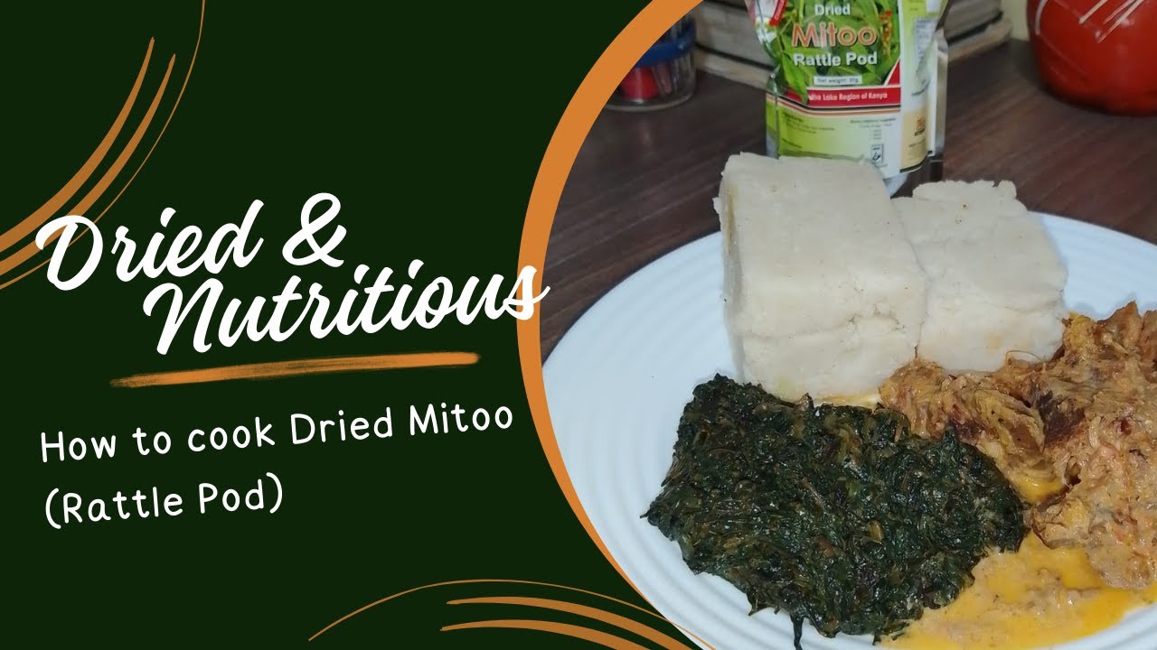 How to cook Dried African Indigenous Vegetables - Dried Mitoo (Rattle Pod) | Dried and Nutritious