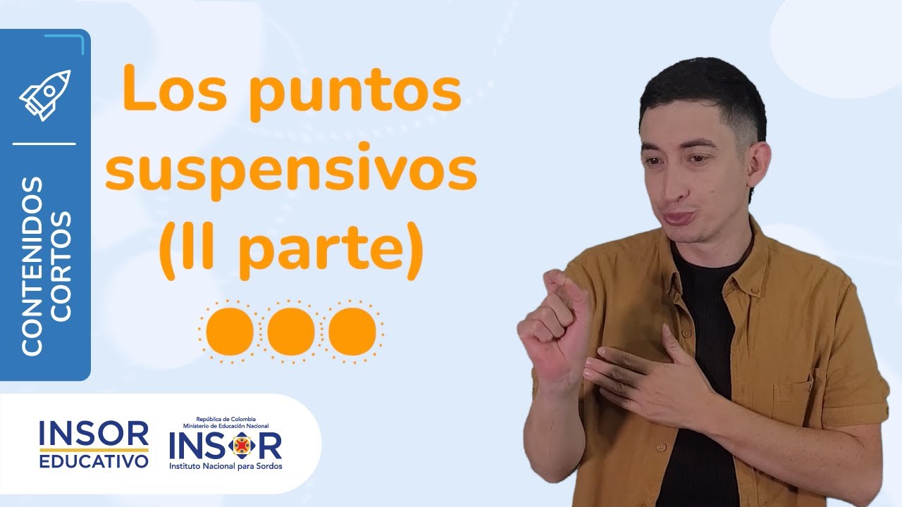 Los tres puntos suspensivos PT 2_en Lengua de Señas Colombiana