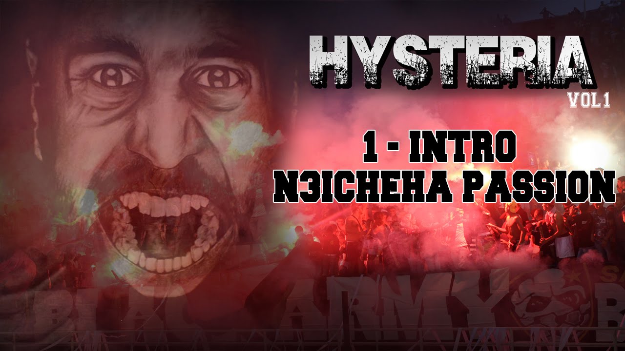 ALBUM HYSTERIA - INTRO : N3icheha Passion
