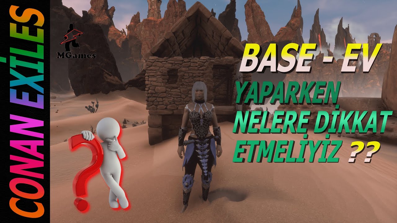 🔴Conan Exiles -  BASE - EV - YAPARKEN NELERE DİKKAT ETMELİYİZ ? /2021