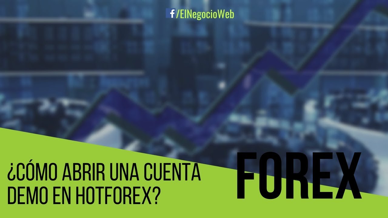 C&oacute;mo abrir una cuenta demo con HotForex.