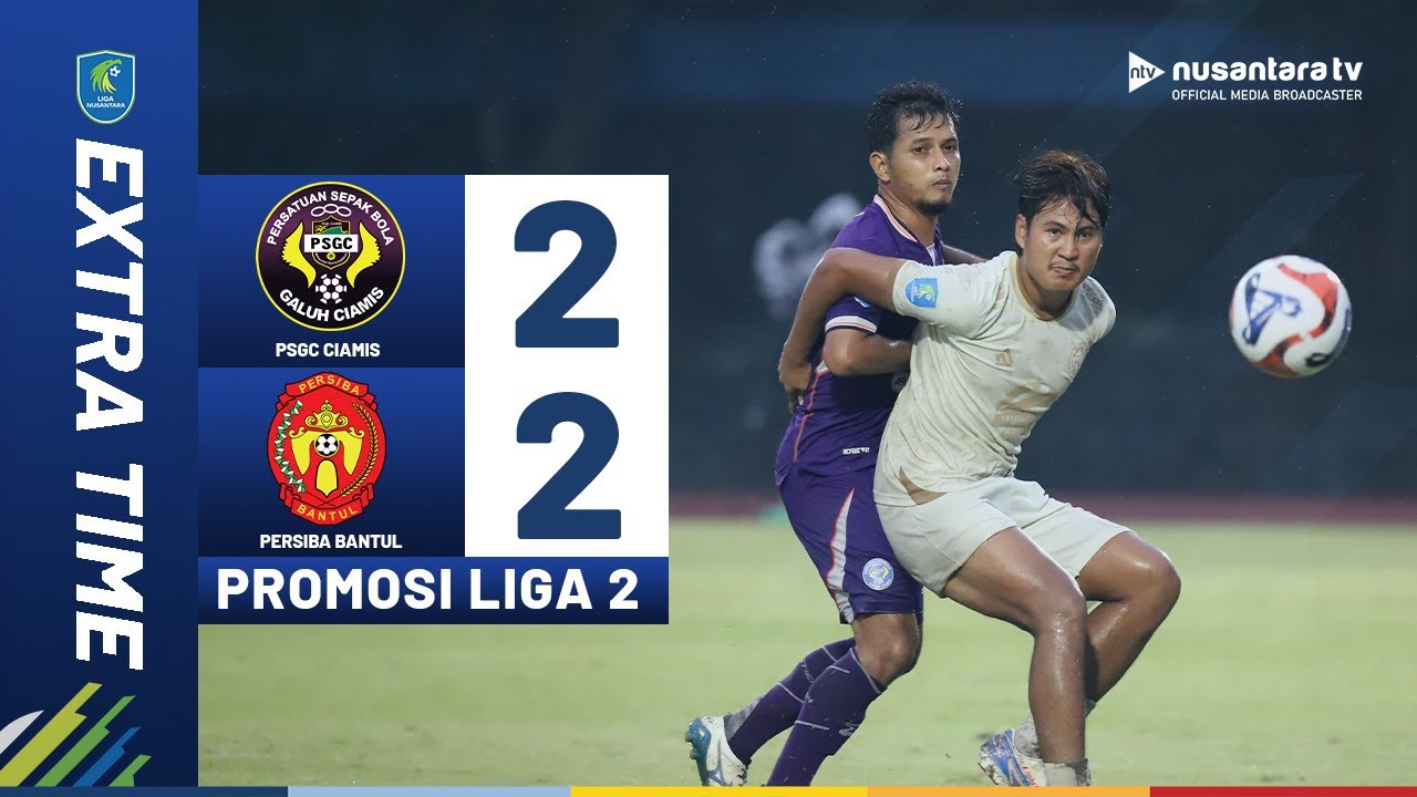 Highlights Extra Time: Persaingan Alot! PSGC Ciamis vs Persiba Bantul Masih Seri 2-2, Lanjut Penalti