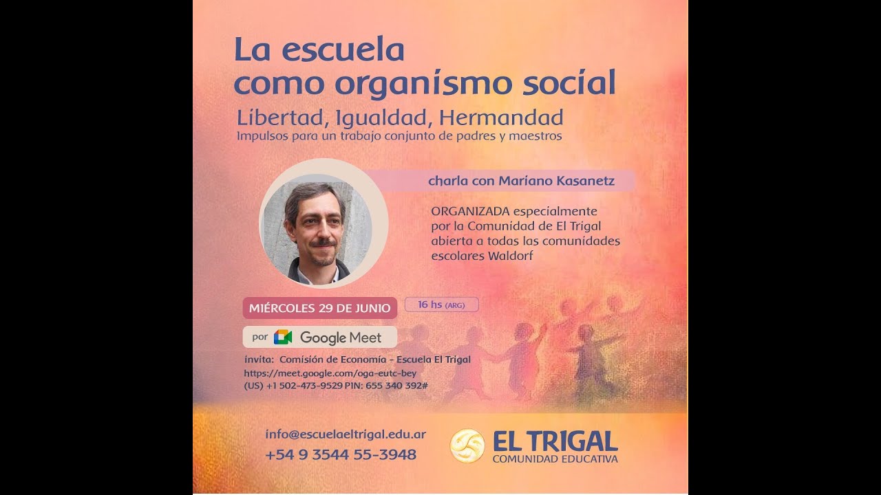 La escuela como organismo Social: Libertad, igualdad, hermandad  - Mariano Kasanetz - 2022-06-29