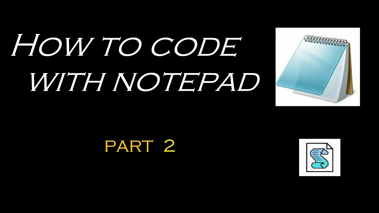 How to code with Notepad - Part 2