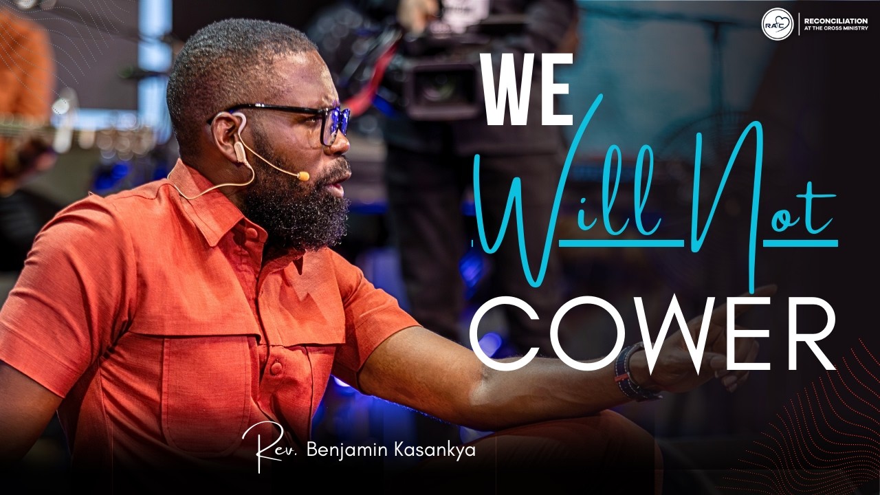 WE WILL NOT COWER || Healing 360 - REV. BENJAMIN KASANKYA : Sermon for 9/2/2026