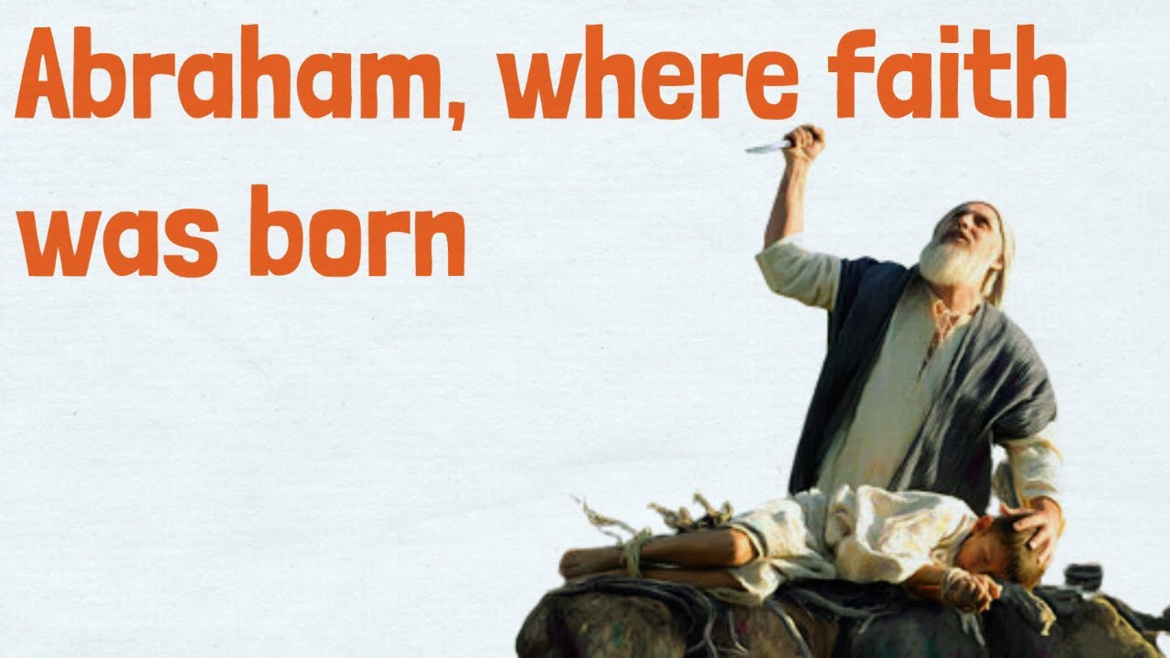 Lesson 87: Abraham, where faith is born.