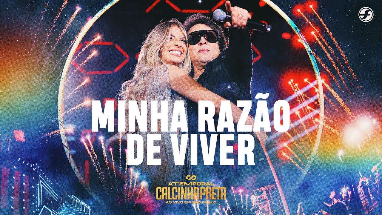Minha Razão de Viver - Calcinha Preta #ATEMPORAL (Ao vivo em São Paulo)