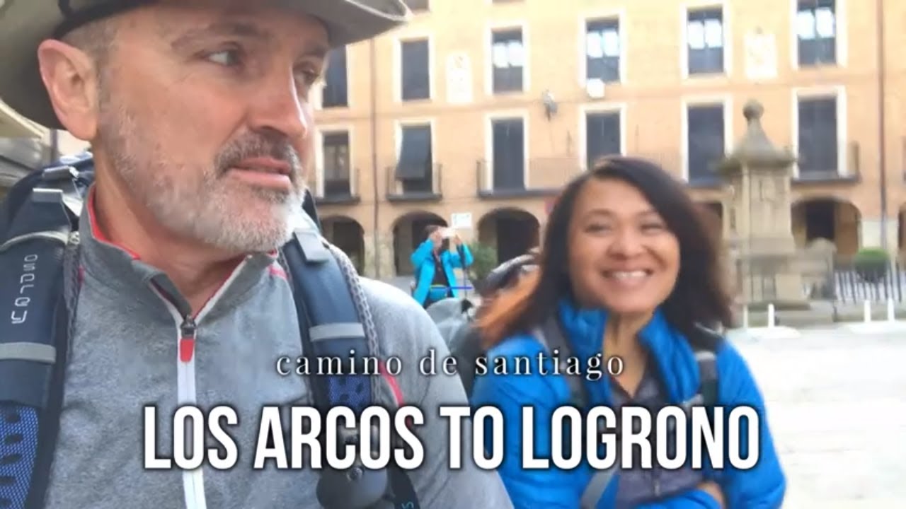 Our Camino   Ep  7  Los Arcos to Logrono  Camino de Santiago