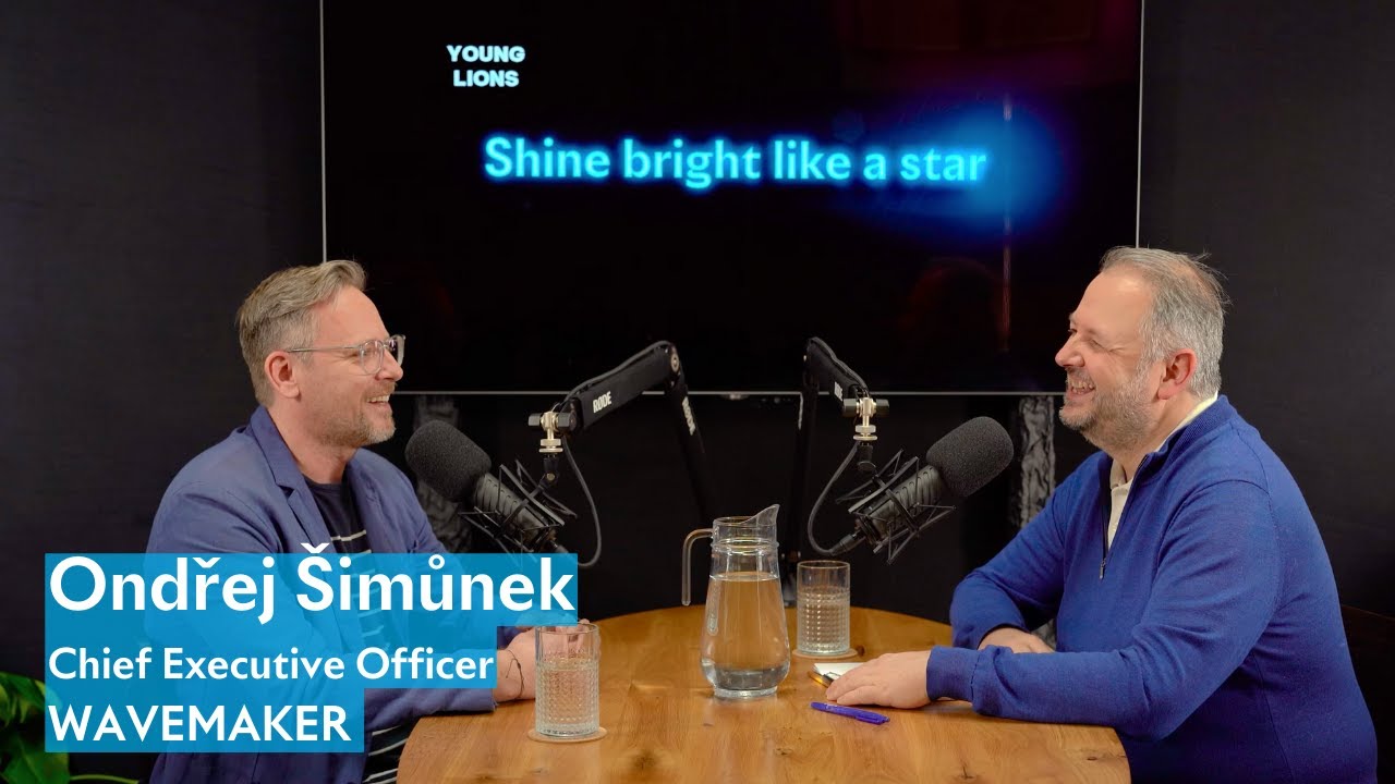 Young Lions Podcast 06 -  Ondřej Šimůnek, CEO, Wavemaker