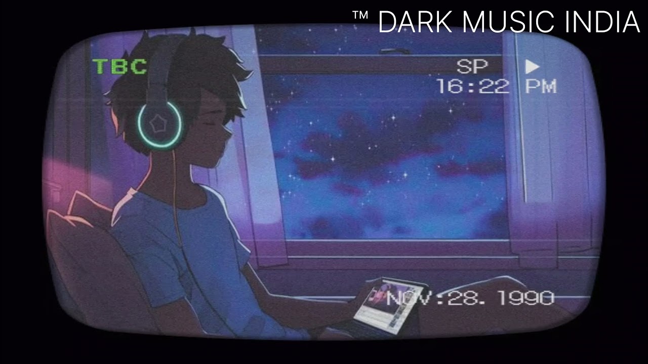 “Tu Hi Meri Kahani”#lofi ™ DARK MUSIC INDIA 