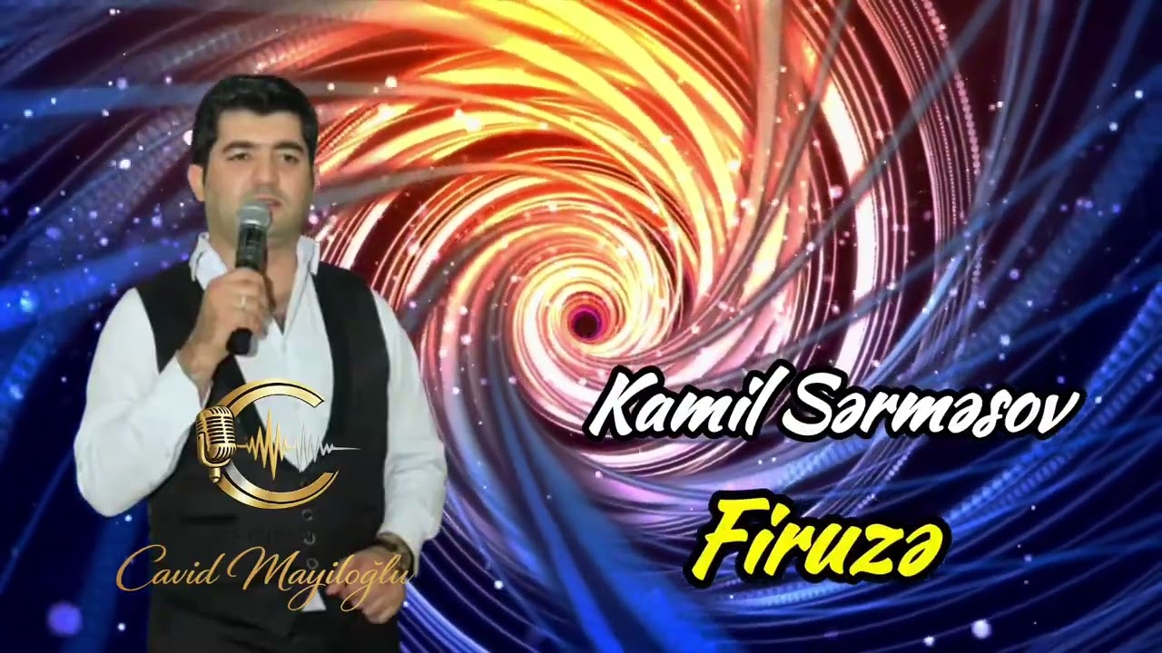Kamil Sərməsov / Firuzə  / 7 mart 2026 