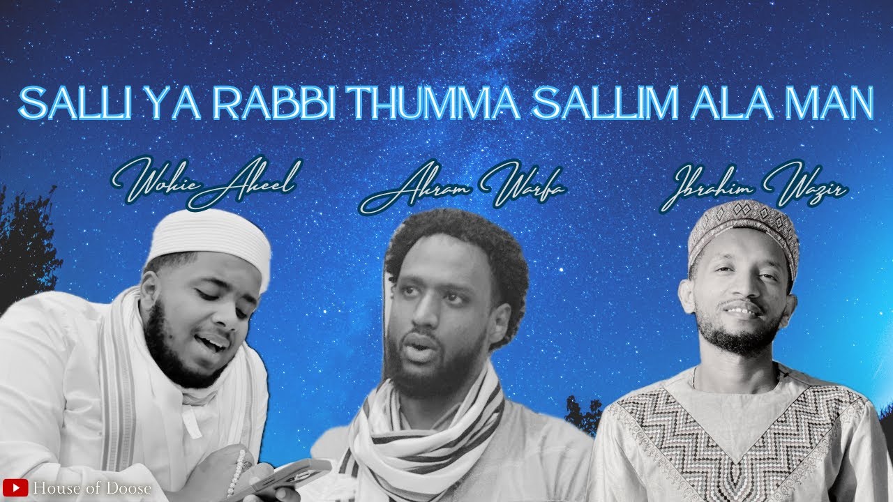 Salli Ya Rabbi Thumma Sallim Ala Man - Akram Warfa; Wokie Akeel; Ibrahim Wazir