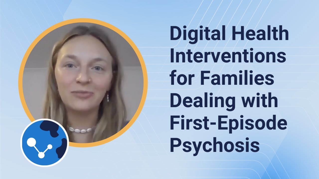 Digital Health Interventions for Families Dealing with First-Episode Psychosis