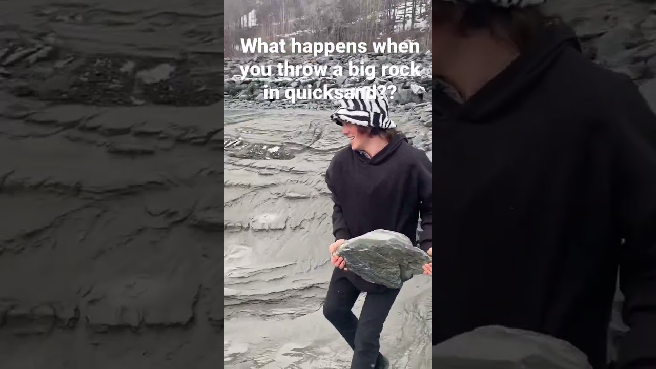 What happens when you throw a big rock in quicksand??