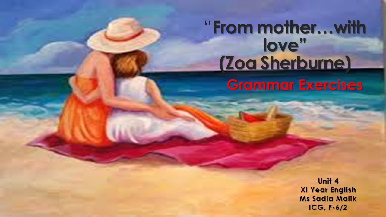 From Mother With Love (Unit 4) XI English (2020-2021) Grammar  Exercises