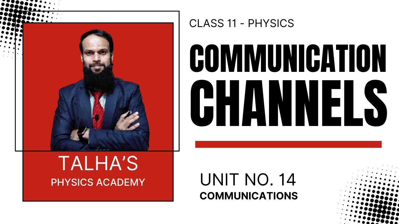 Communication Channels - Class 11 - Physics - Unit 14 Communications | Talha's Physics Academy