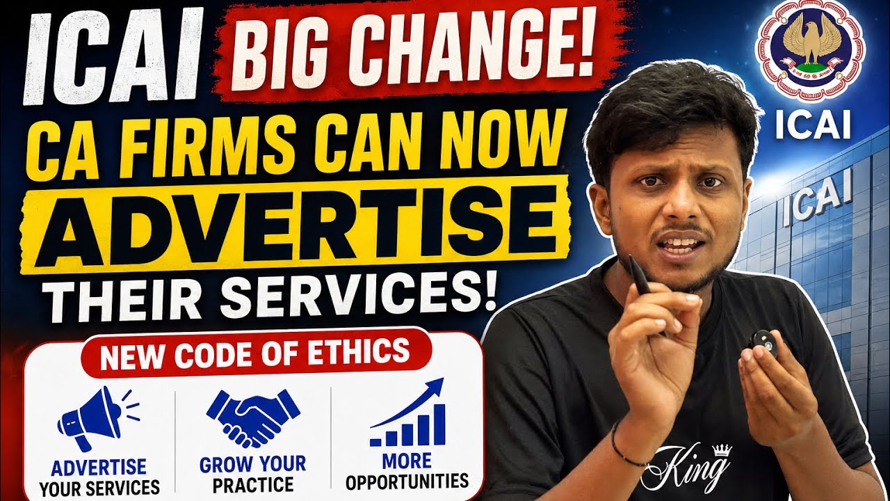 ICAI Big Change! CA Firms Can Now Advertise Their Services | New Code of Ethics