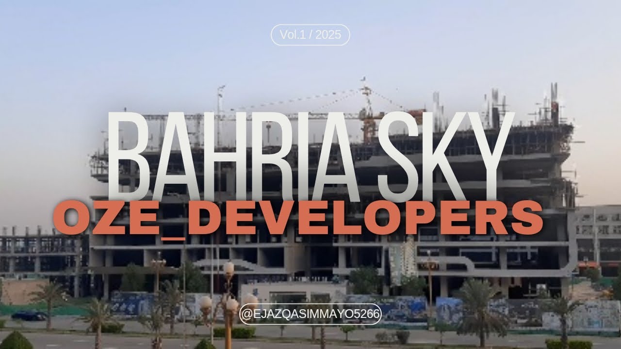 Construction update bahria sky by oze developers in bahria orchard lahore
