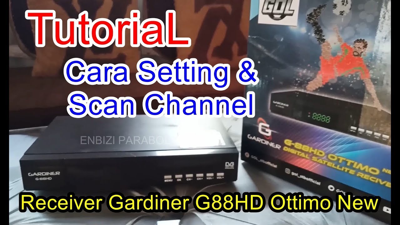 Cara Setting dan scan siaran di Receiver Gardiner Ottimo G88HD New GOL GARMEDIA