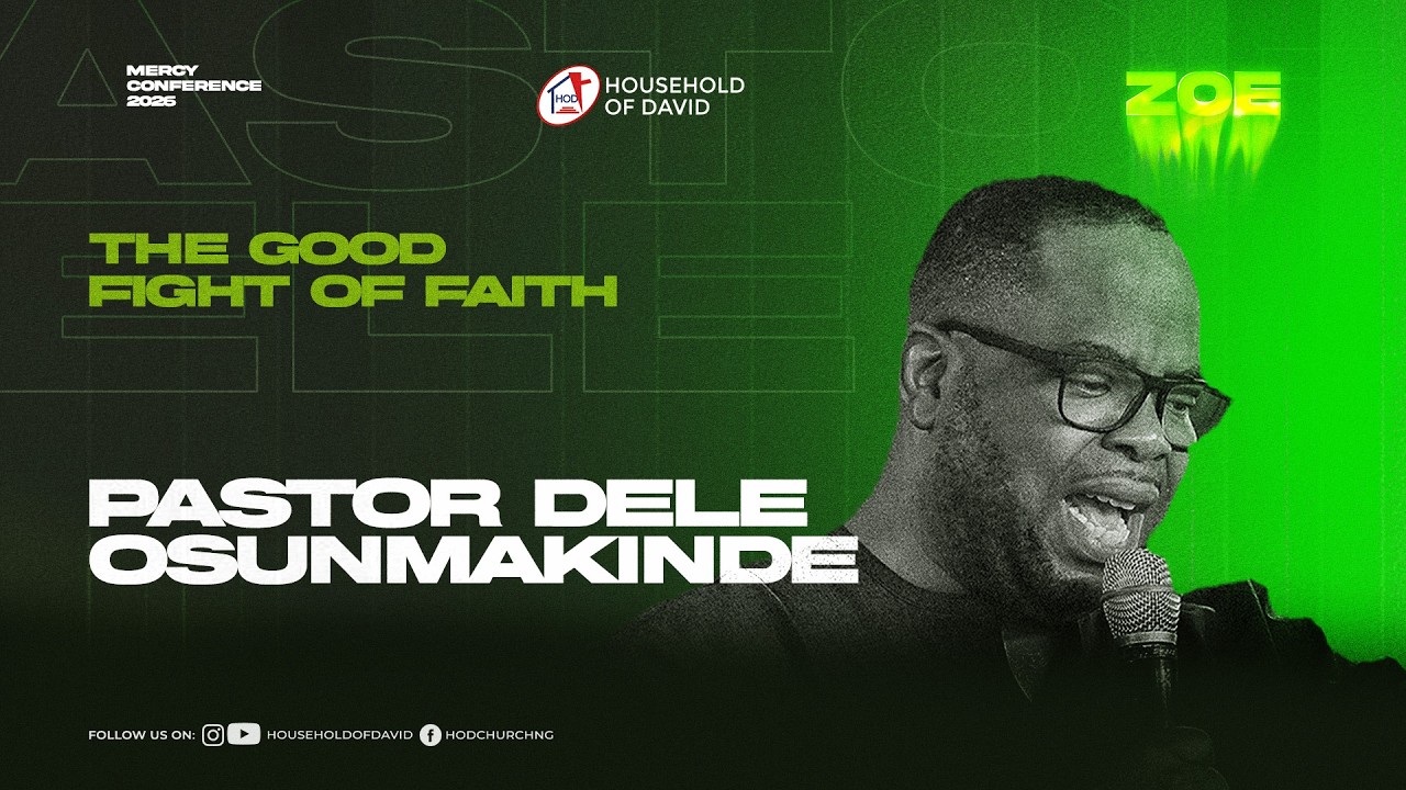 Pastor Dele Osunmakinde | The Good Fight of Faith | Mercy Conference 2026 (ZOE)