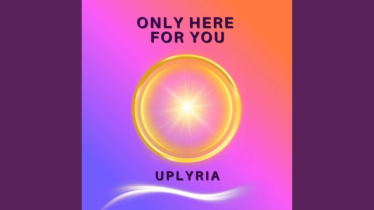 Only Here For You