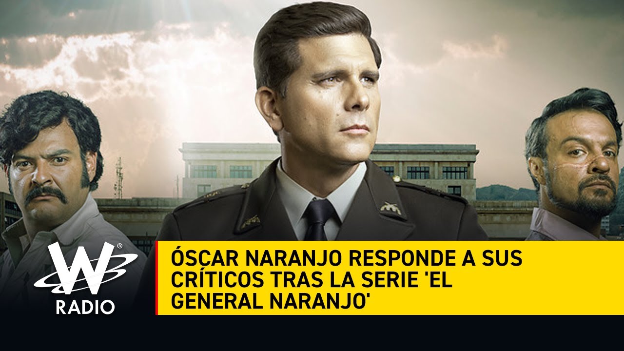 Cada capítulo me produce tristeza y desazón: Óscar Naranjo sobre serie El General Naranjo