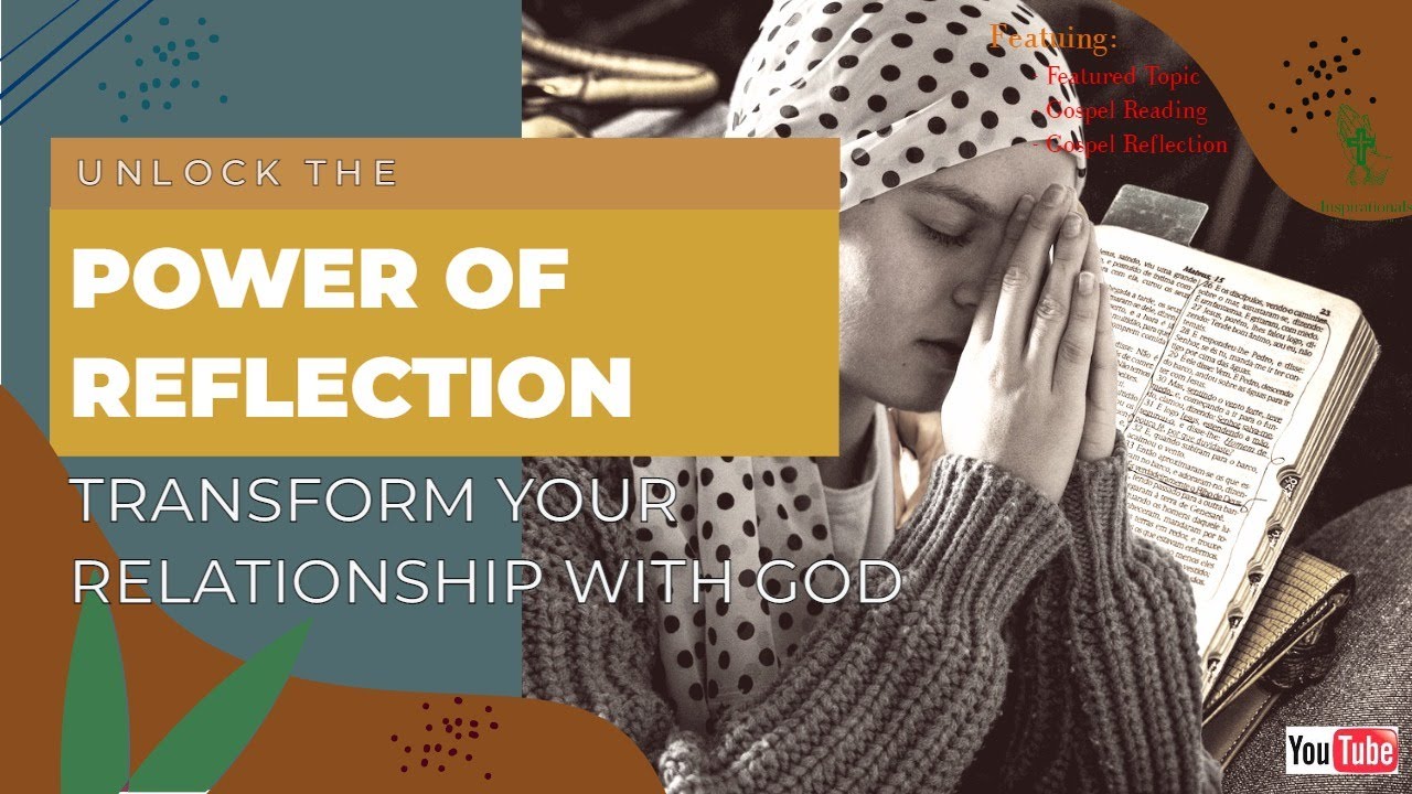 Unlock the Power of Reflection: Improve your relationship with God | Christian Inspirational Talk