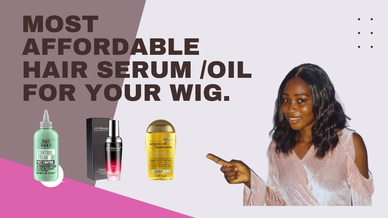 Most Affordable Hair Serum/oil For Your Human Hair Wig.