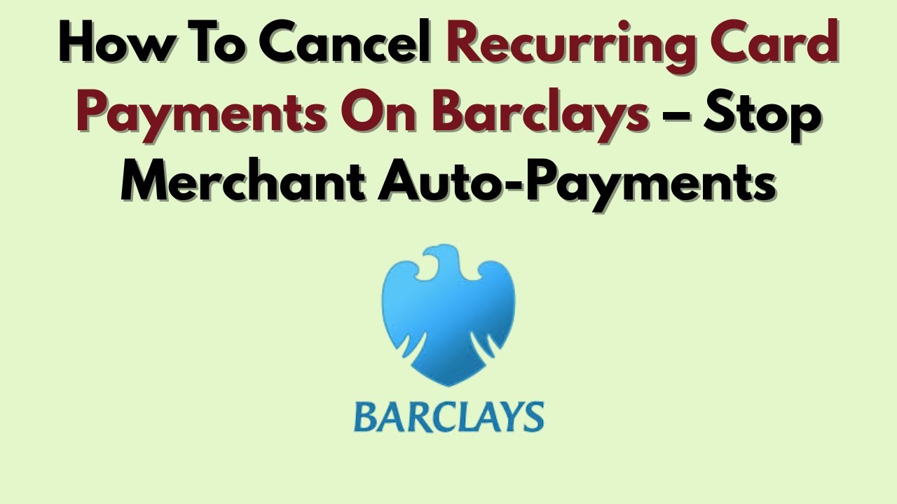 Как отменить регулярные платежи по карте в Barclays &mdash; остановить автоматические платежи продавца