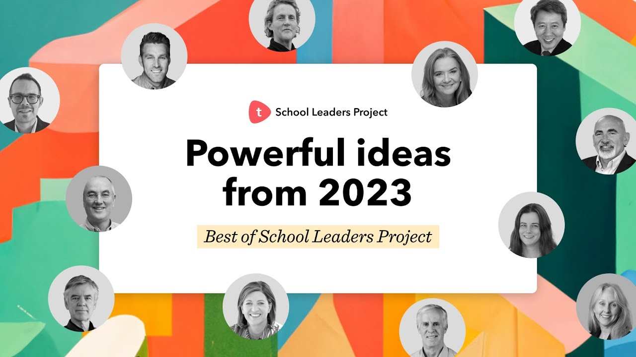 Powerful ideas from 2023 - Best of School Leaders Project